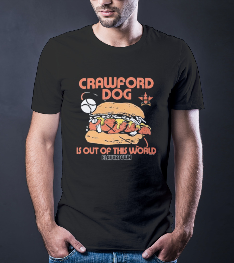 Crawford Dog Is Out Of This World Flavortown Houston Astros T-Shirt