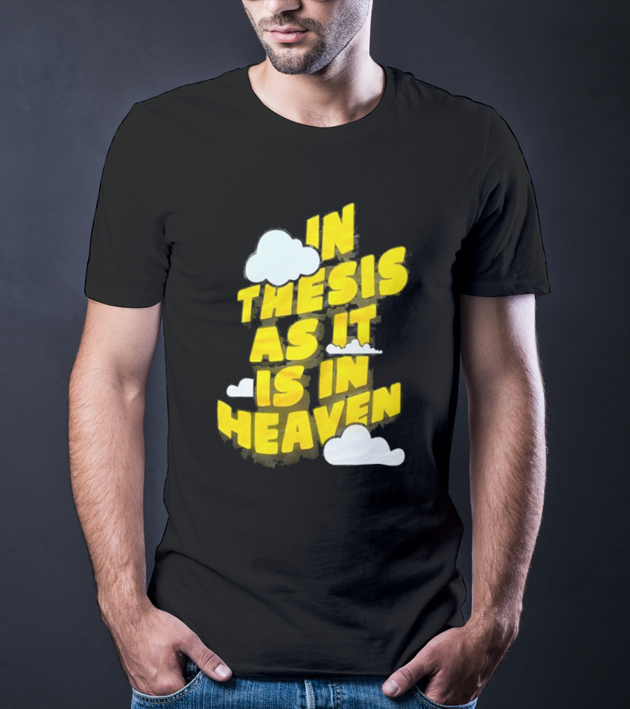 In Thesis As It Is In Heaven Clouds Text Yellow T-Shirt