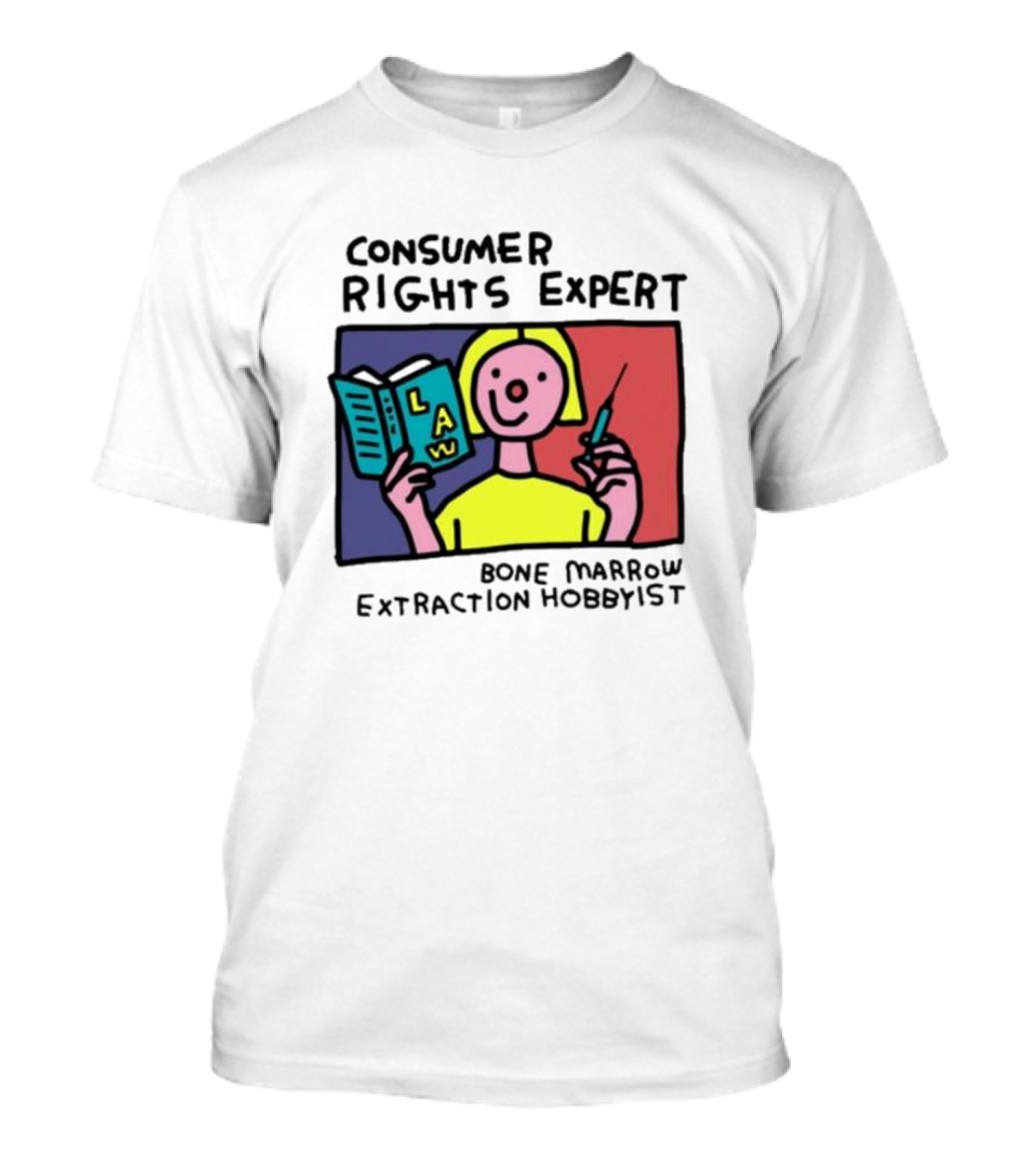 Consumer Rights Expert Law Book Bone Marrow Extraction Hobbyist T-Shirt