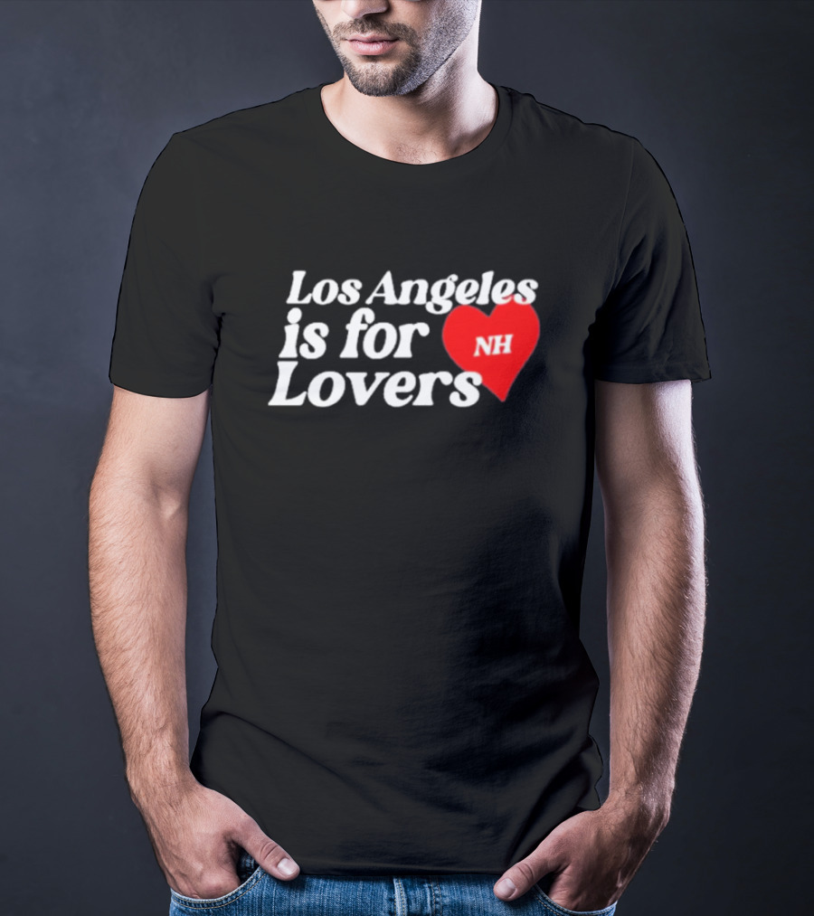 Los Angeles Is For Lovers NH Heart T-Shirt