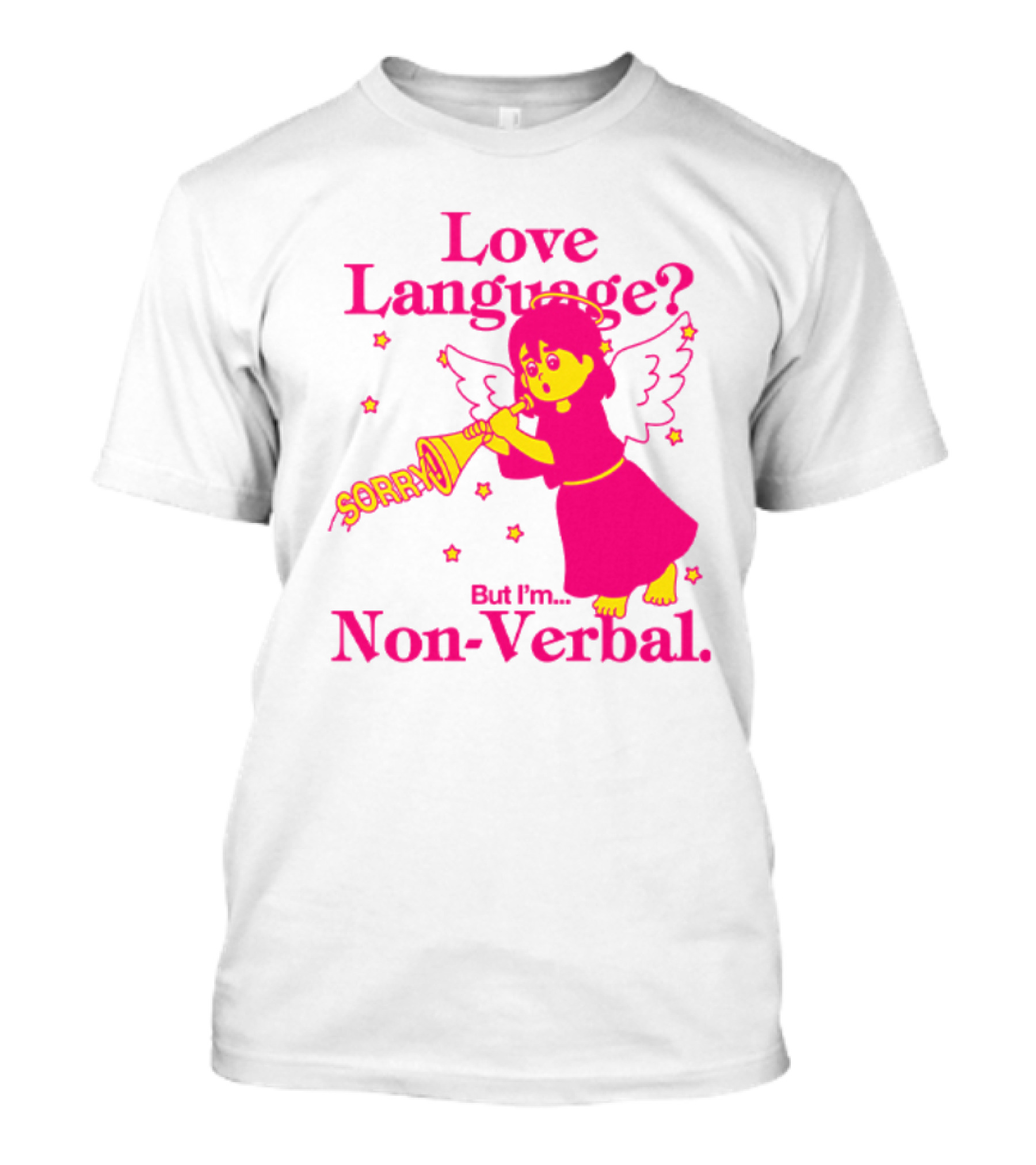 Love Language? Sorry But I'm Non-Verbal Angel T-Shirt
