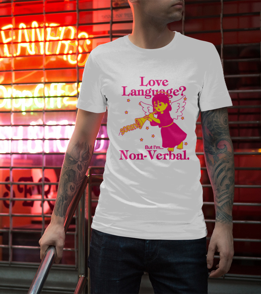 Love Language? Sorry But I'm Non-Verbal Angel T-Shirt