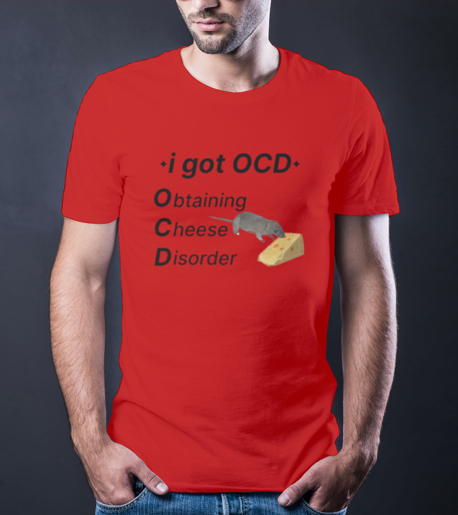 I Got OCD Obtaining Cheese Disorder Mouse Cheese Humor T-Shirt