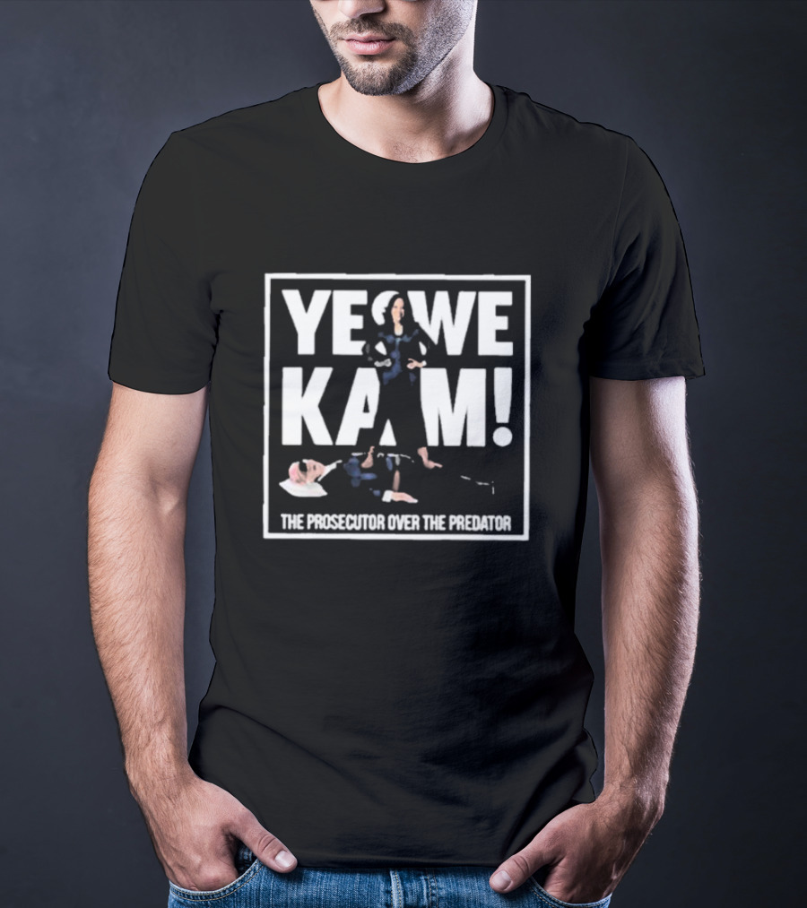 Yes We Kam The Prosecutor Over The Predator T-Shirt