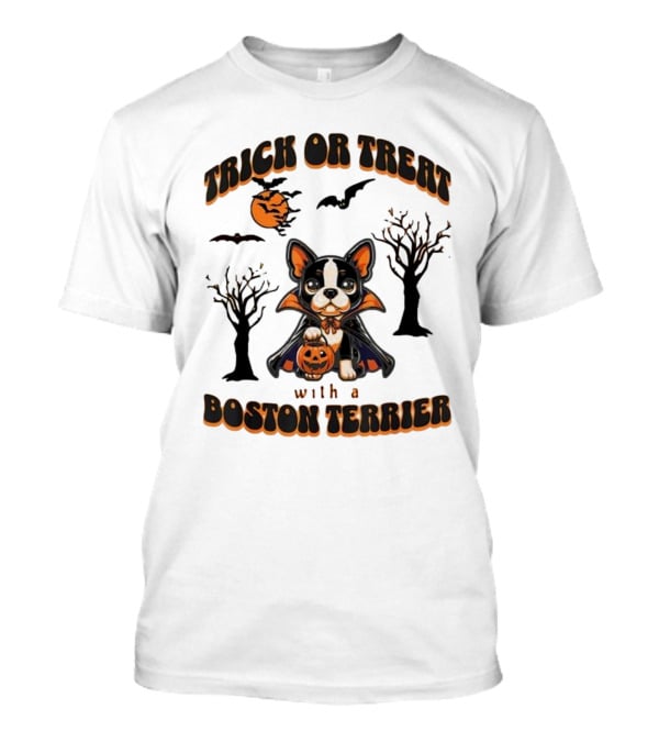 Trick Or Treat With A Boston Terrier Halloween Pumpkins And Bats T-Shirt
