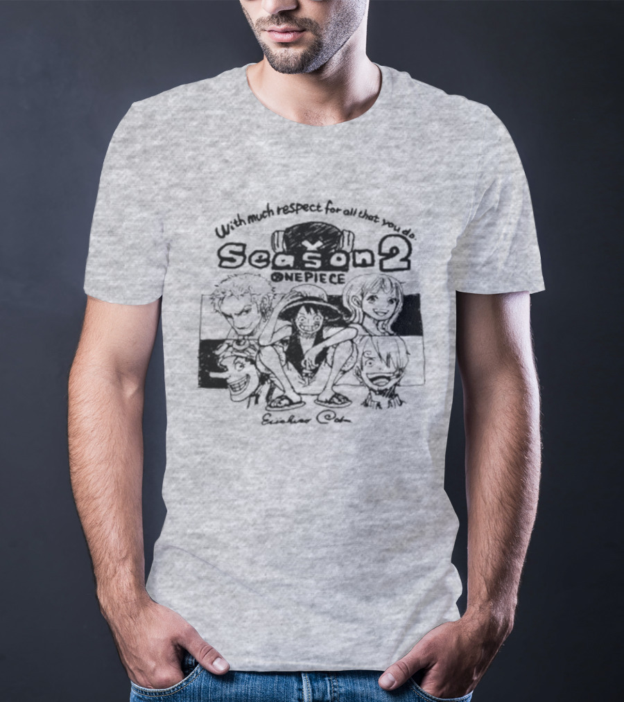 With Much Respect For All That You Do Season 2 One Piece Eiichiro Oda T-Shirt