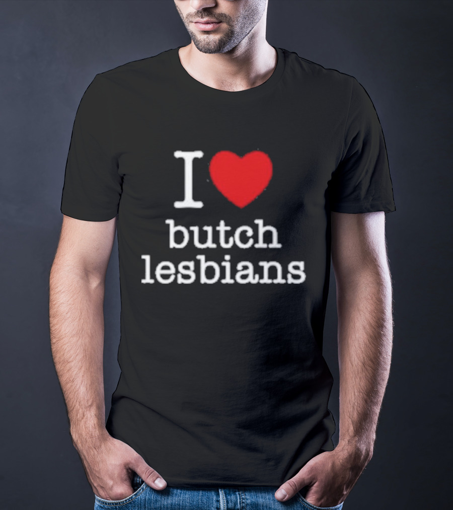 I Heart Butch Lesbians T-Shirt