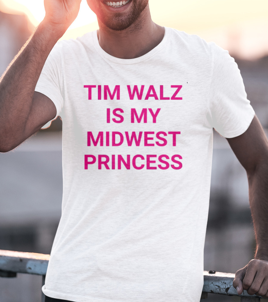 Tim Walz Is My Midwest Princess T-Shirt
