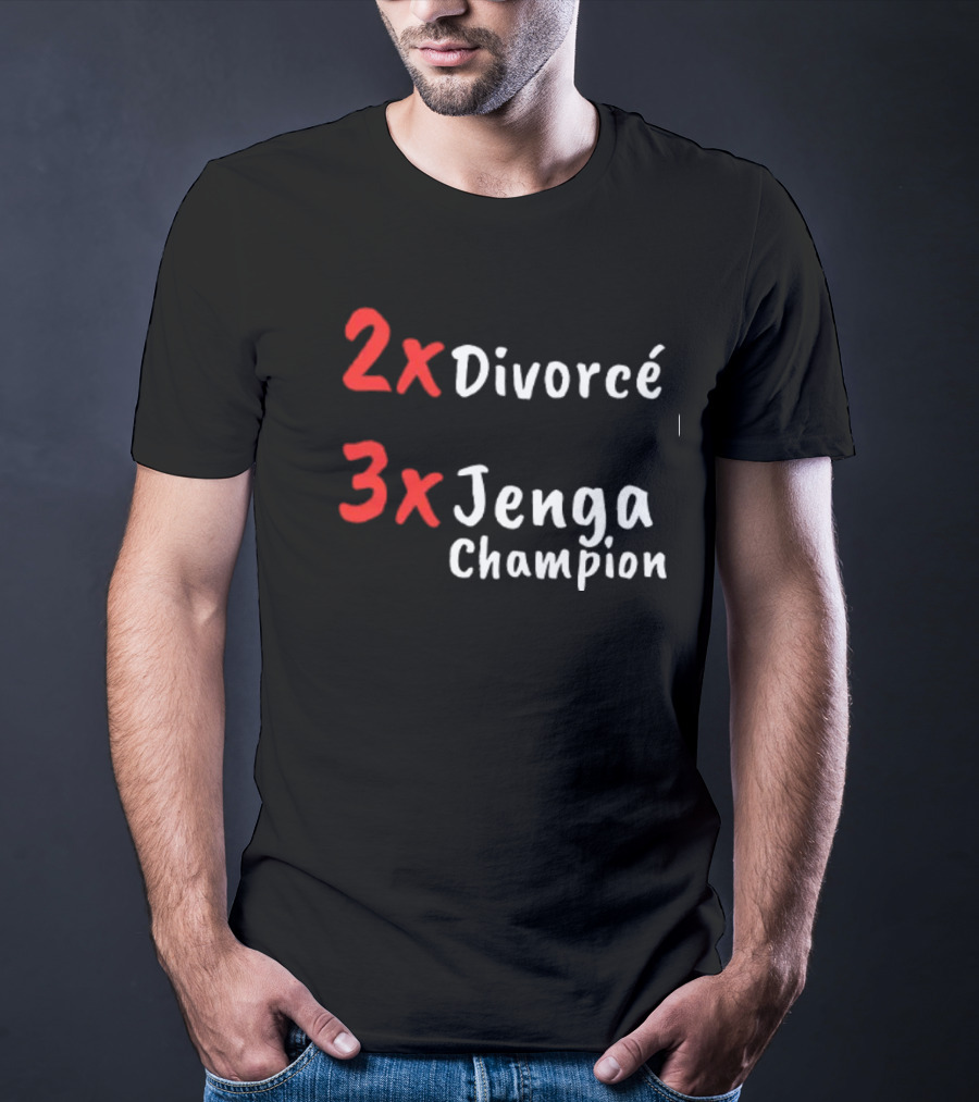 2x Divorcé 3x Jenga Champion Jenga Game T-Shirt