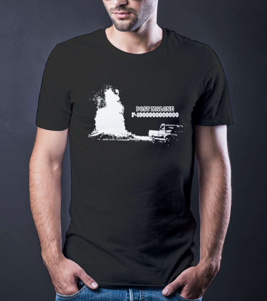 Post Malone F-1000000000000 Truck Explosion T-Shirt