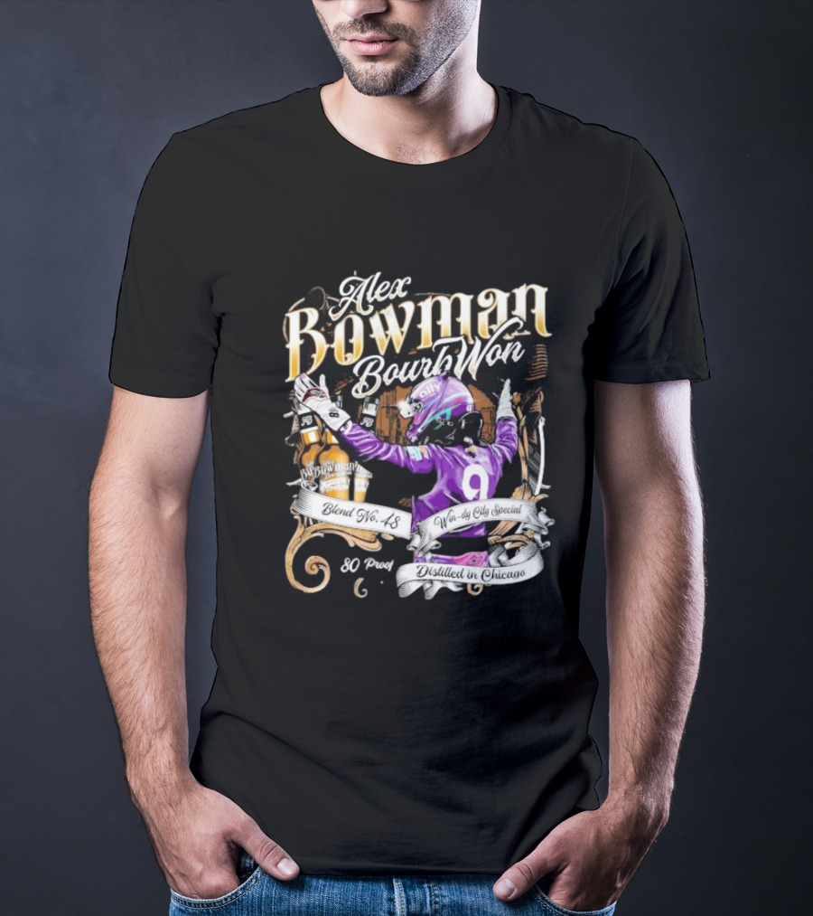 Alex Bowman Bourbon Won Distilled In Chicago Windy City Special Blend No 48 80 Proof T-Shirt
