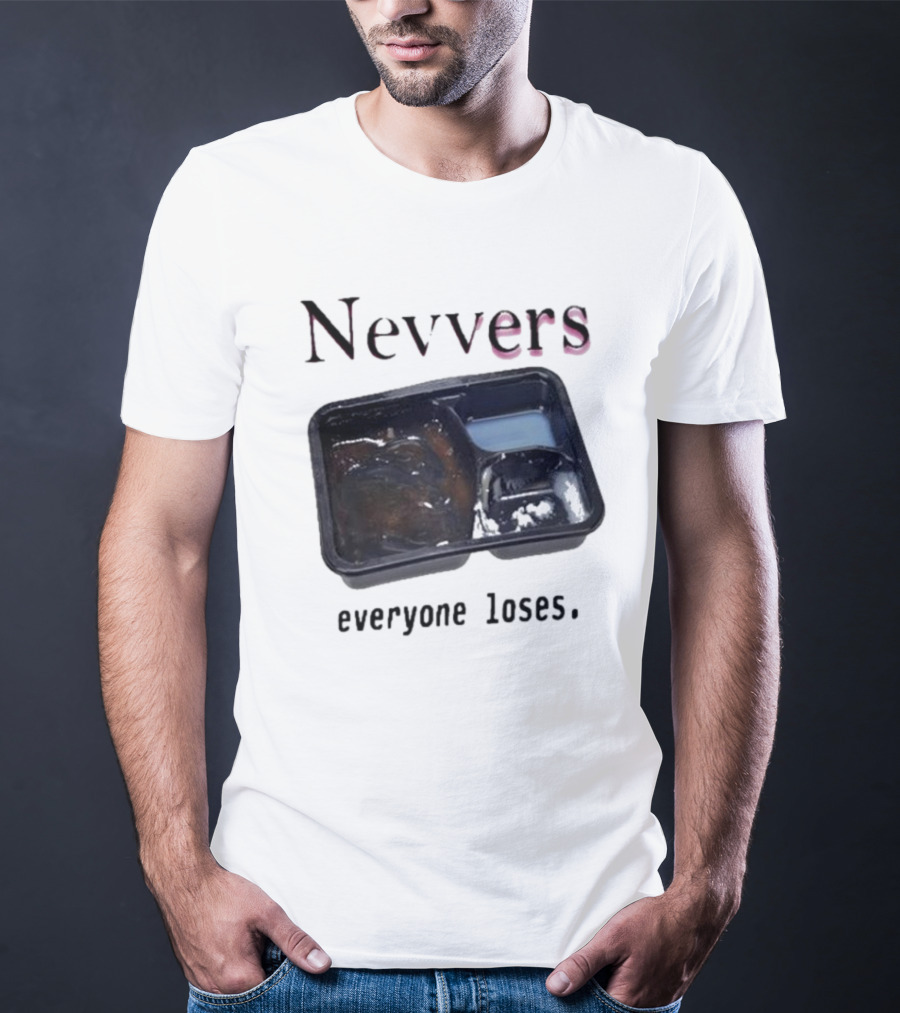 Nevvers Everyone Loses Empty Tray T-Shirt