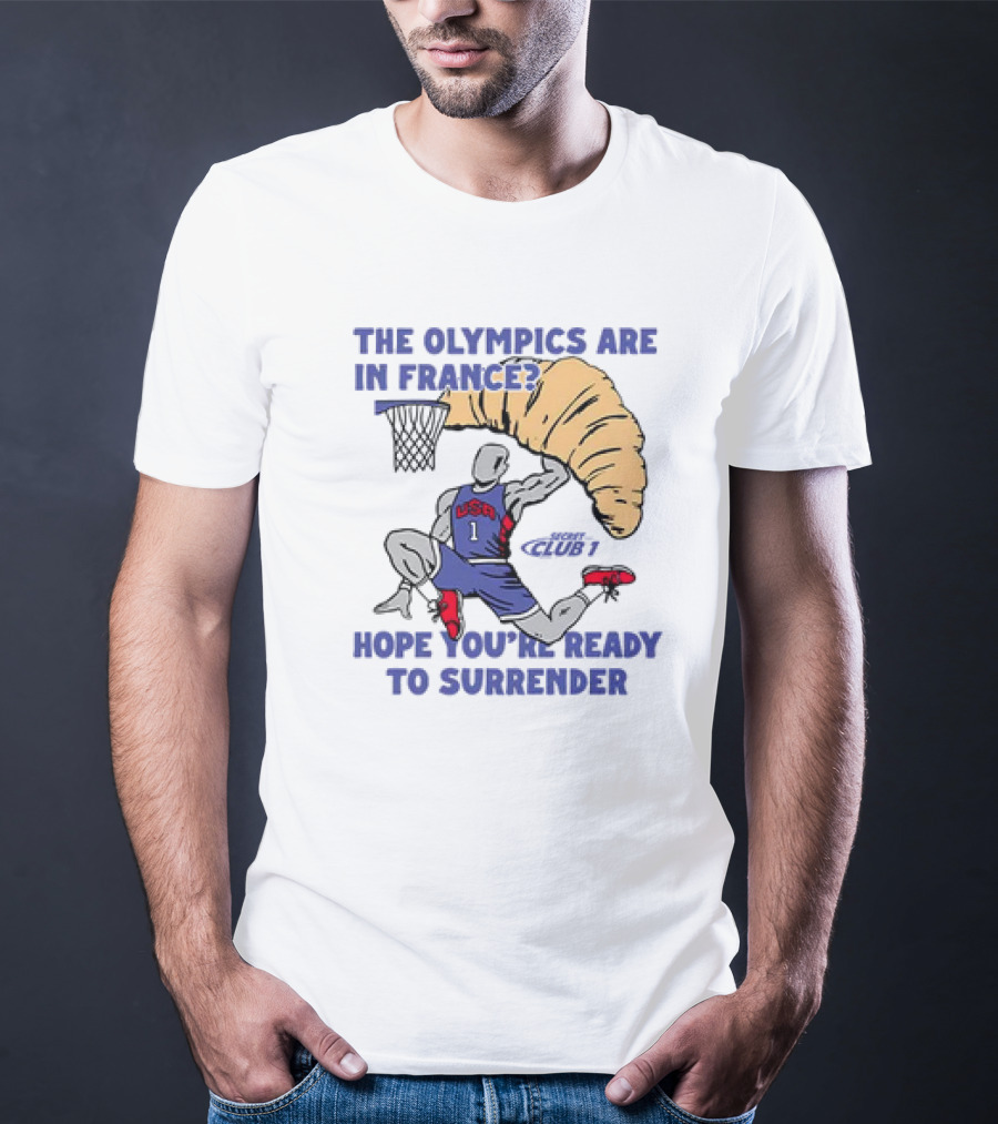 USA Hope You’re Ready To Surrender Olympics France Basketball Croissant T-Shirt