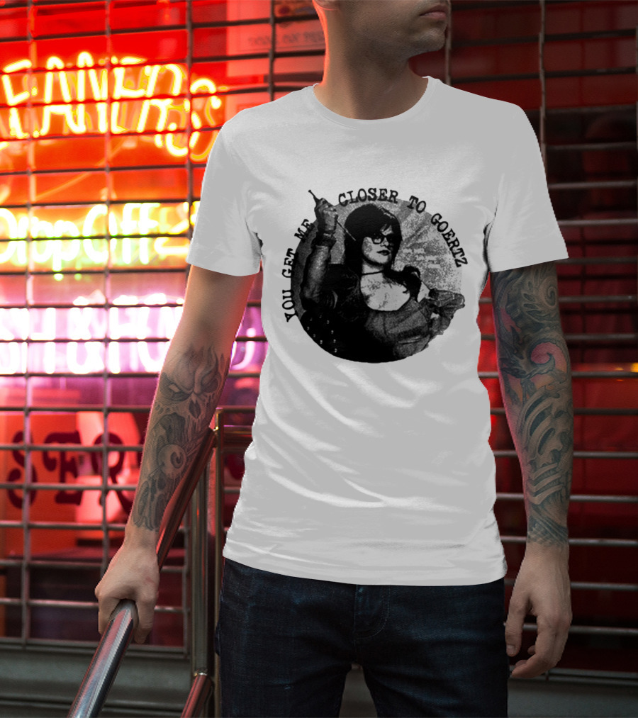 You Get Me Closer To Goertz Vintage Noir Style Persona T-Shirt