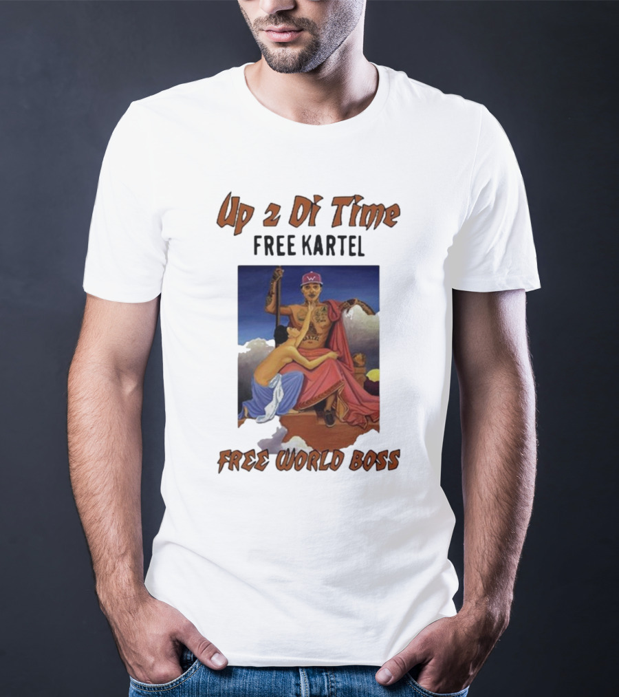 Up 2 Di Time Free Kartel Free World Boss T-Shirt