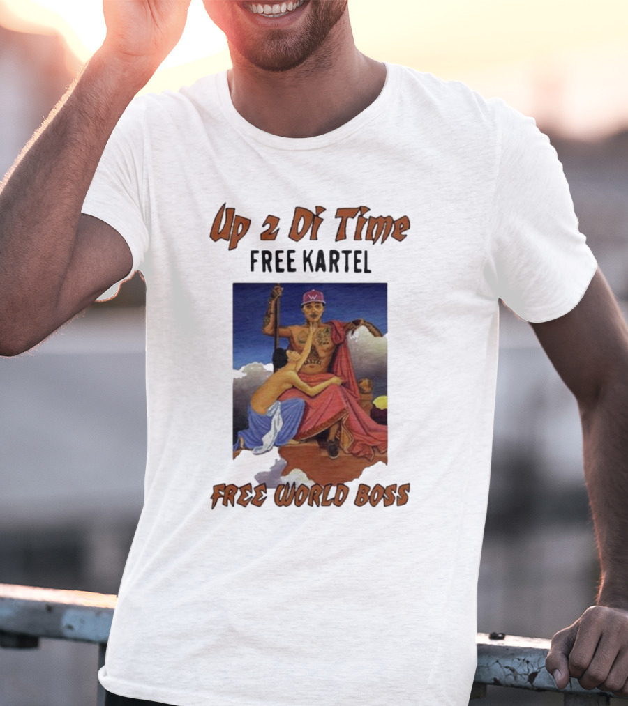 Up 2 Di Time Free Kartel Free World Boss T-Shirt