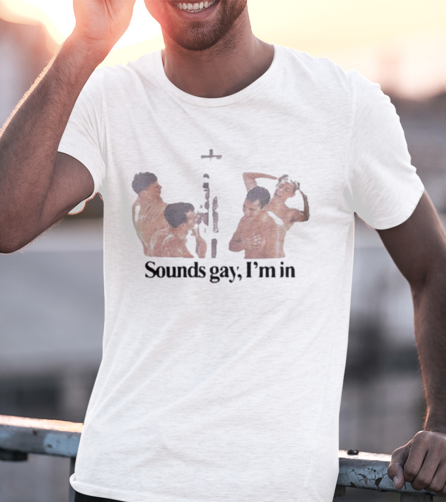 Sounds Gay I'm In Black Shirt With Artistic Male Group T-Shirt