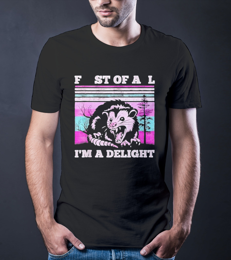 First Of All I’m A Delight Sarcastic Angry Opossum Retro T-Shirt