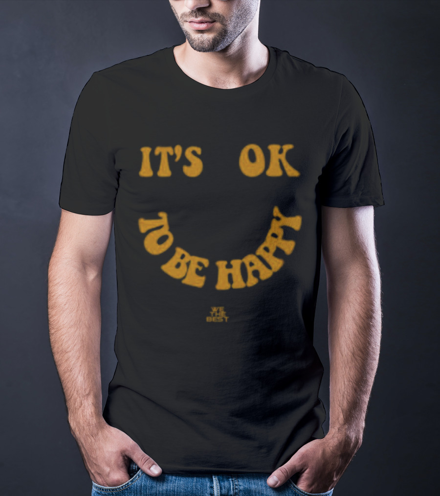 DJ Khaled It's OK To Be Happy Smile We The Best T-Shirt