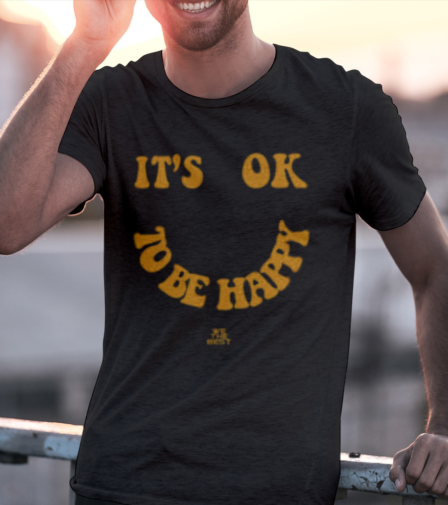 DJ Khaled It's OK To Be Happy Smile We The Best T-Shirt