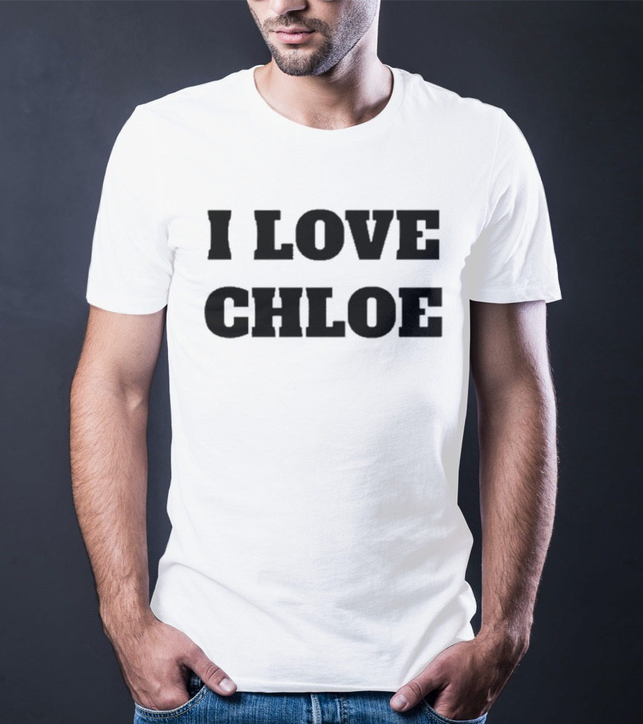I Love Chloe T-Shirt