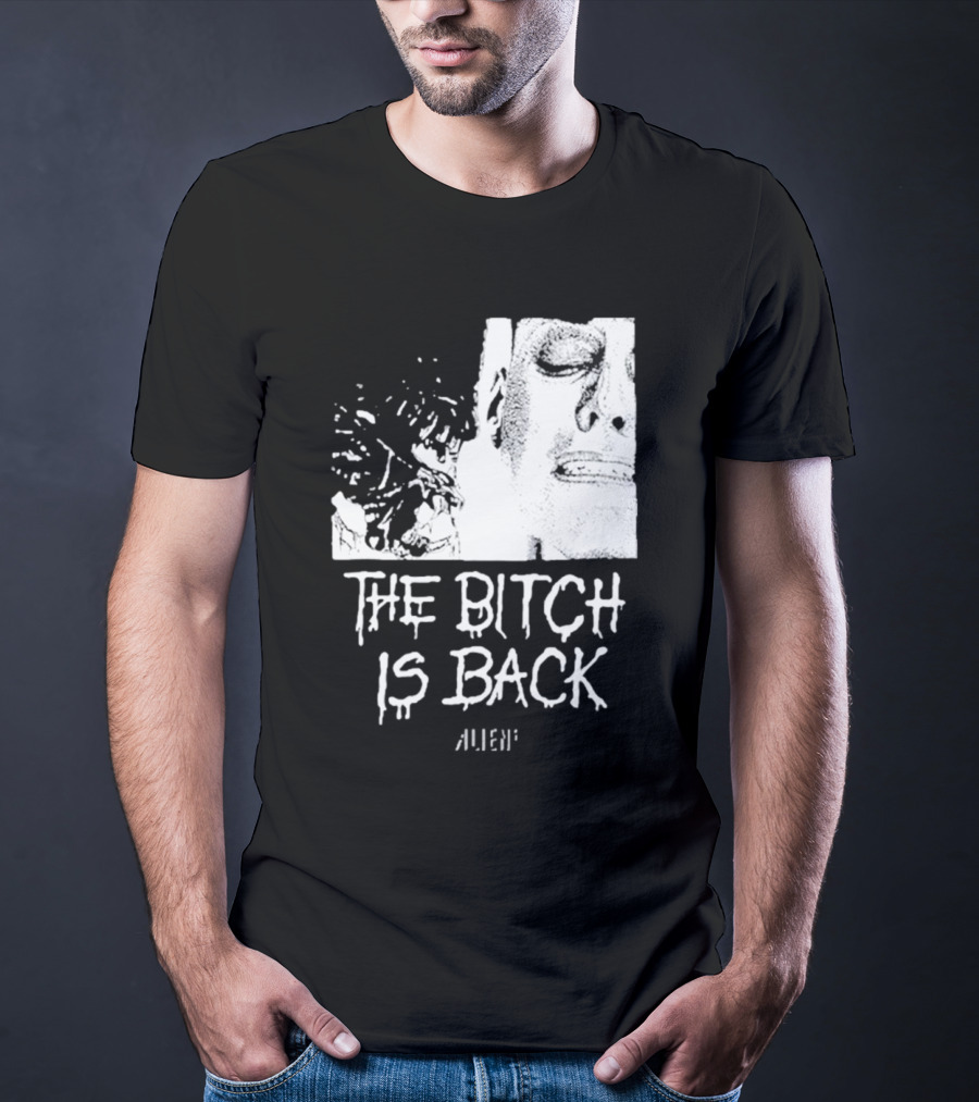 The Bitch Is Back Alien Movie T-Shirt