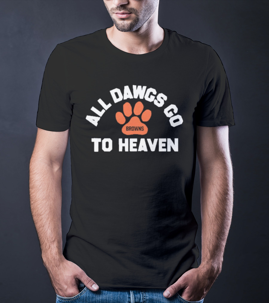 Cleveland Browns All Dawgs Go To Heaven Browns Paw Prints T-Shirt