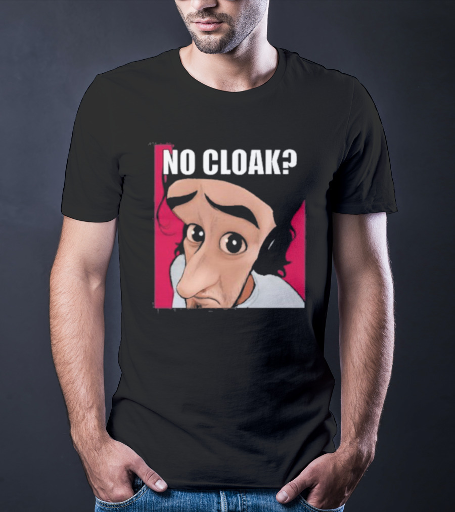 NO CLOAK? Oddly Specific Character Expression On Cloak Brand T-Shirt