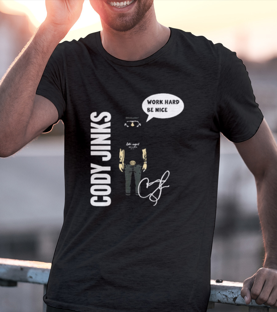 Cody Jinks Work Hard Be Nice Let's Spread Kindness T-Shirt
