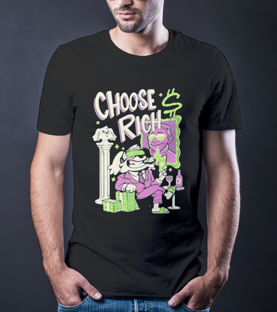 Choose Rich Money Lifestyle Cartoon T-Shirt