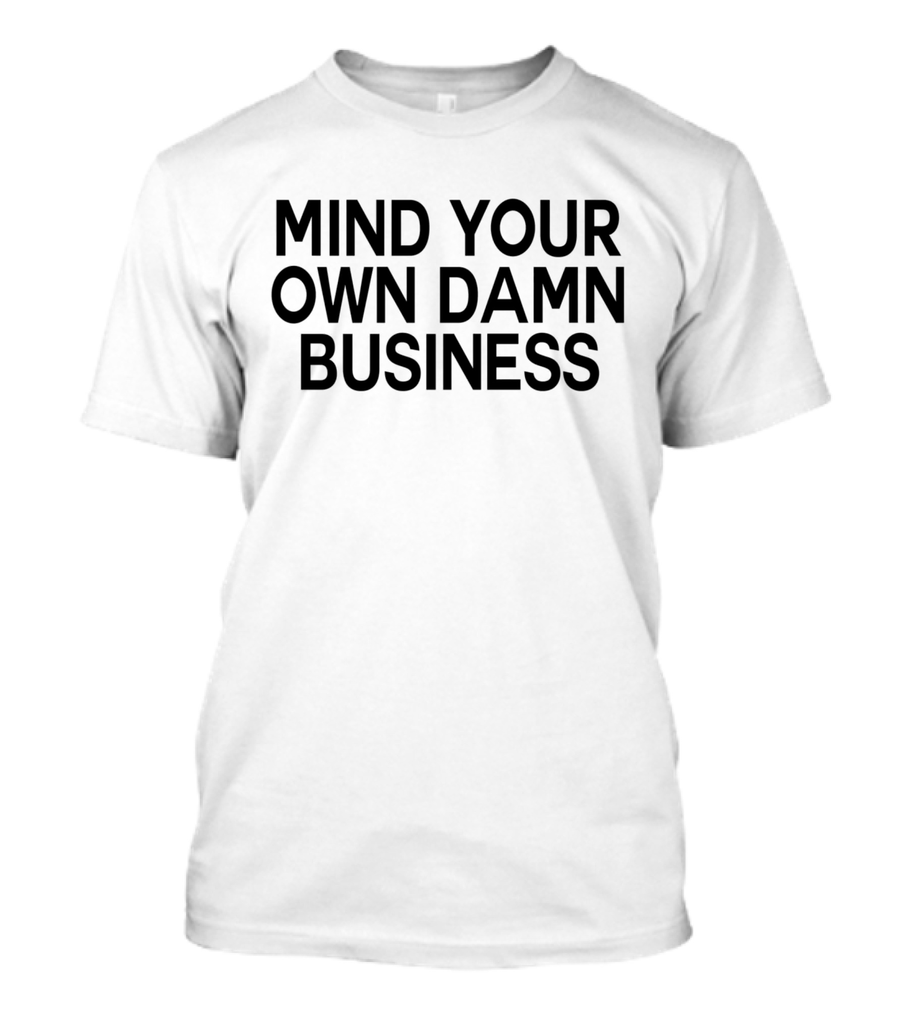 Mind Your Own Damn Business Jamie Bonkiewicz T-Shirt