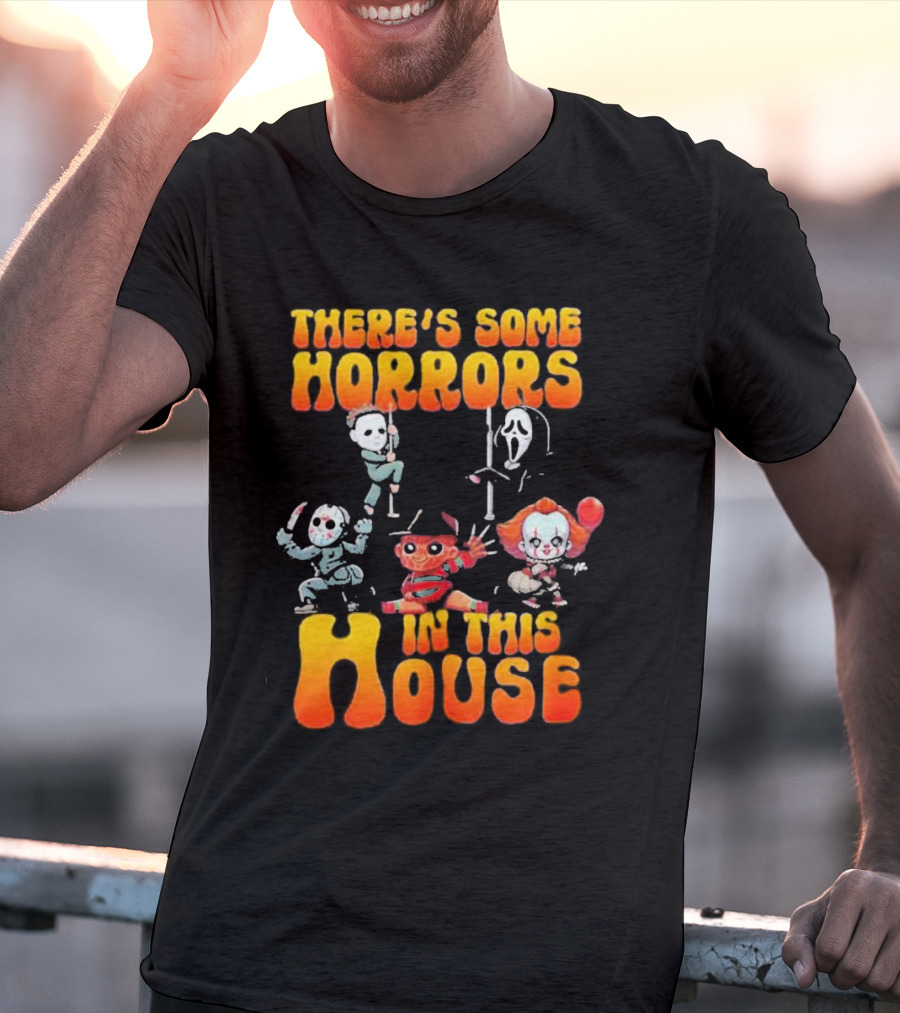 There’s Some Horrors In This House With Iconic Horror Characters T-Shirt