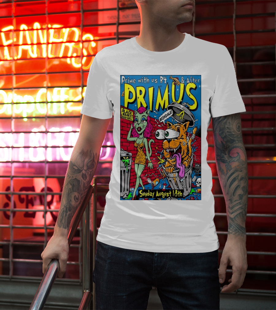 Primus Prime With Us B4 And After Avondale Brewing Black Market Bar Oakland Sunday August 18th T-Shirt