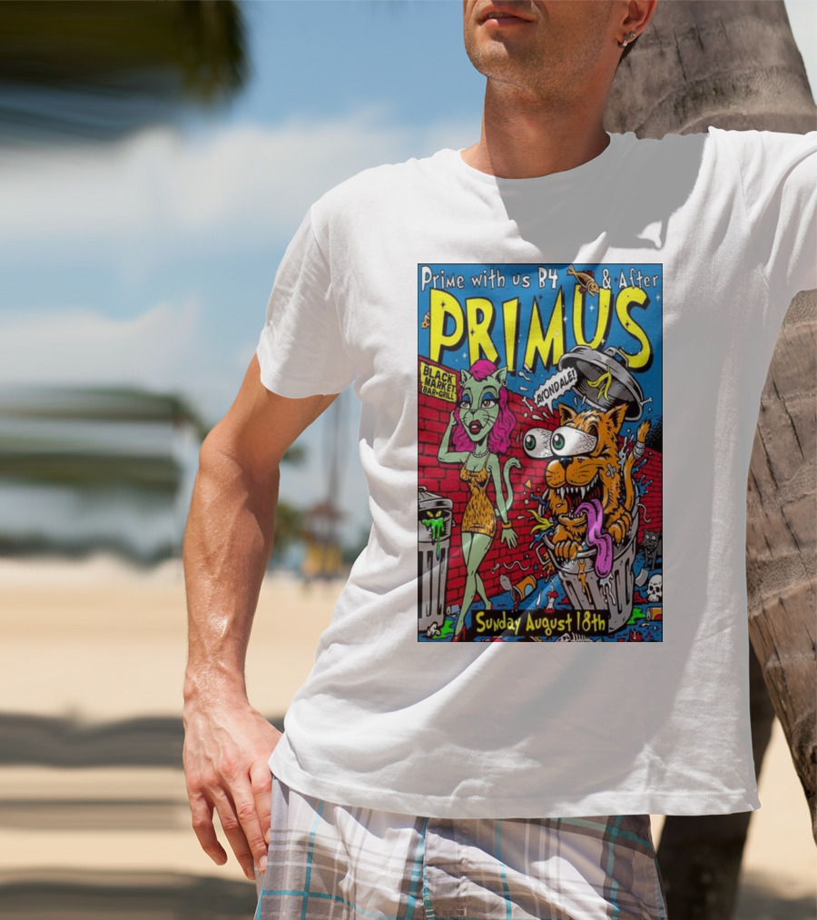 Primus Prime With Us B4 And After Avondale Brewing Black Market Bar Oakland Sunday August 18th T-Shirt