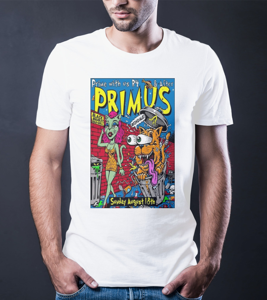 Primus Prime With Us B4 And After Avondale Brewing Black Market Bar Oakland Sunday August 18th T-Shirt