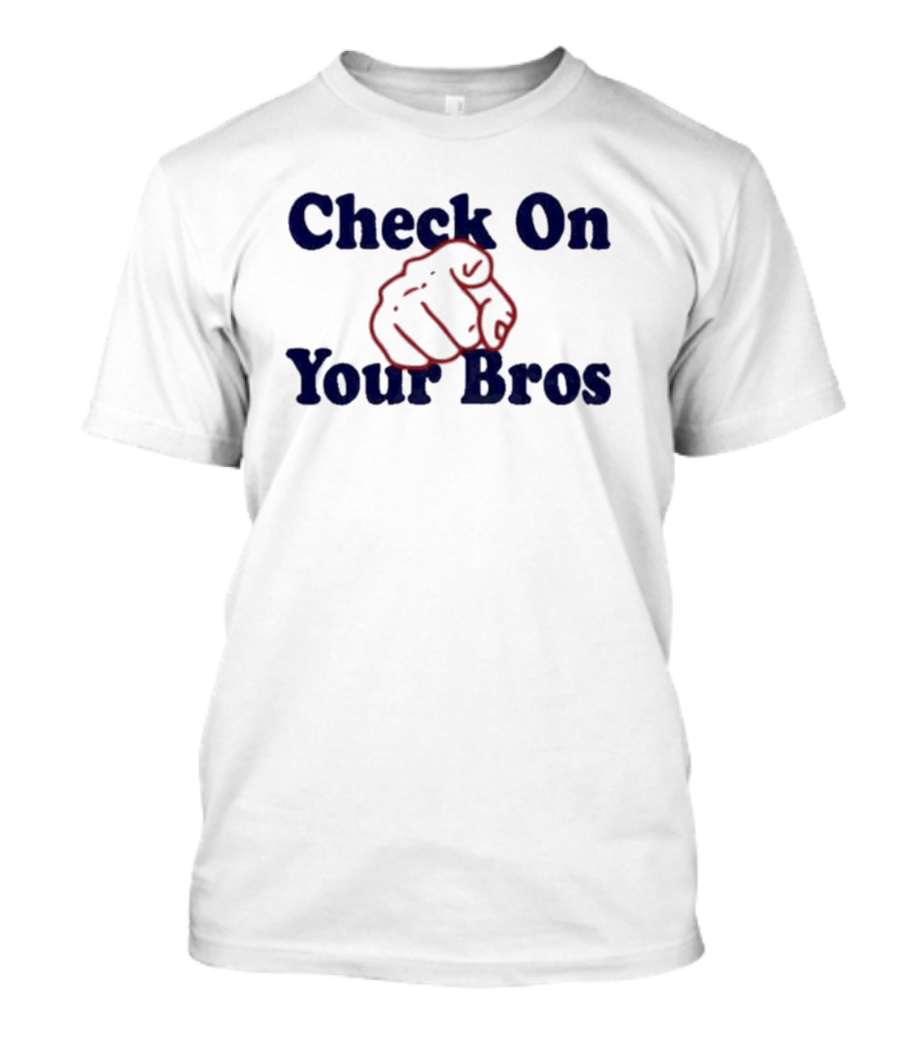 Check On Your Bros Fist T-Shirt