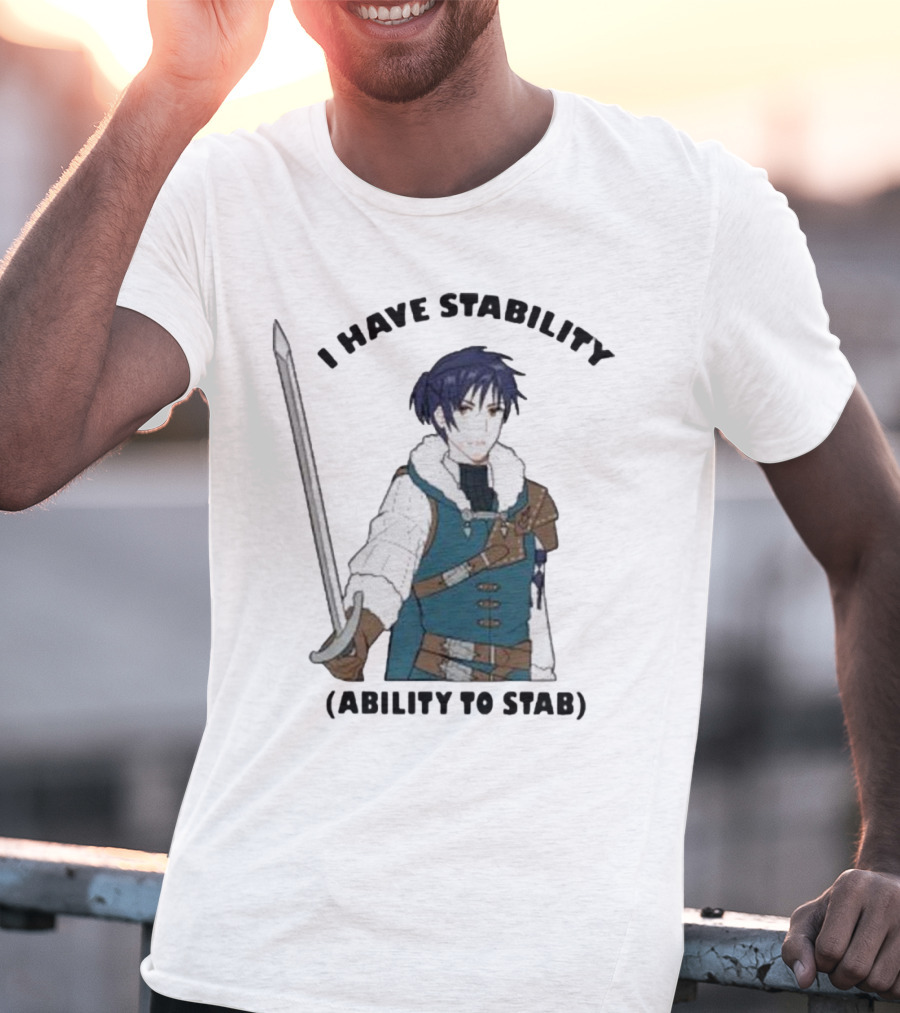Majibomber Tumblr I Have Stability Ability To Stab Character Holding Sword T-Shirt