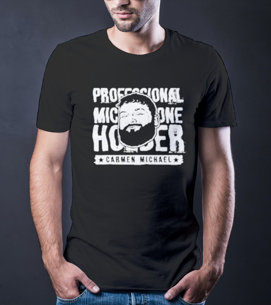 Professional Microphone Holder Carmen Michael T-Shirt