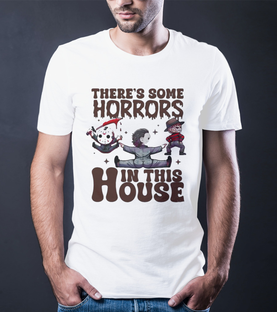 There’s Some Horrors In This House With Iconic Horror Figures T-Shirt