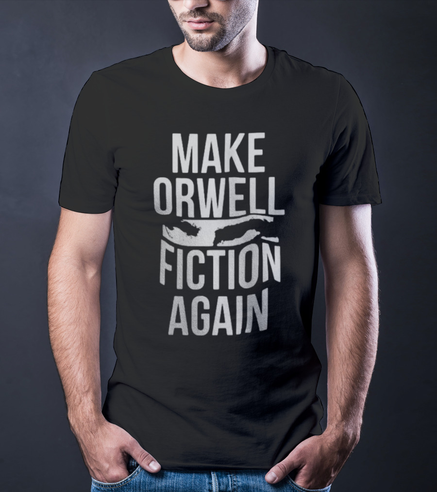 Make Orwell Fiction Again Big Brother Eye T-Shirt