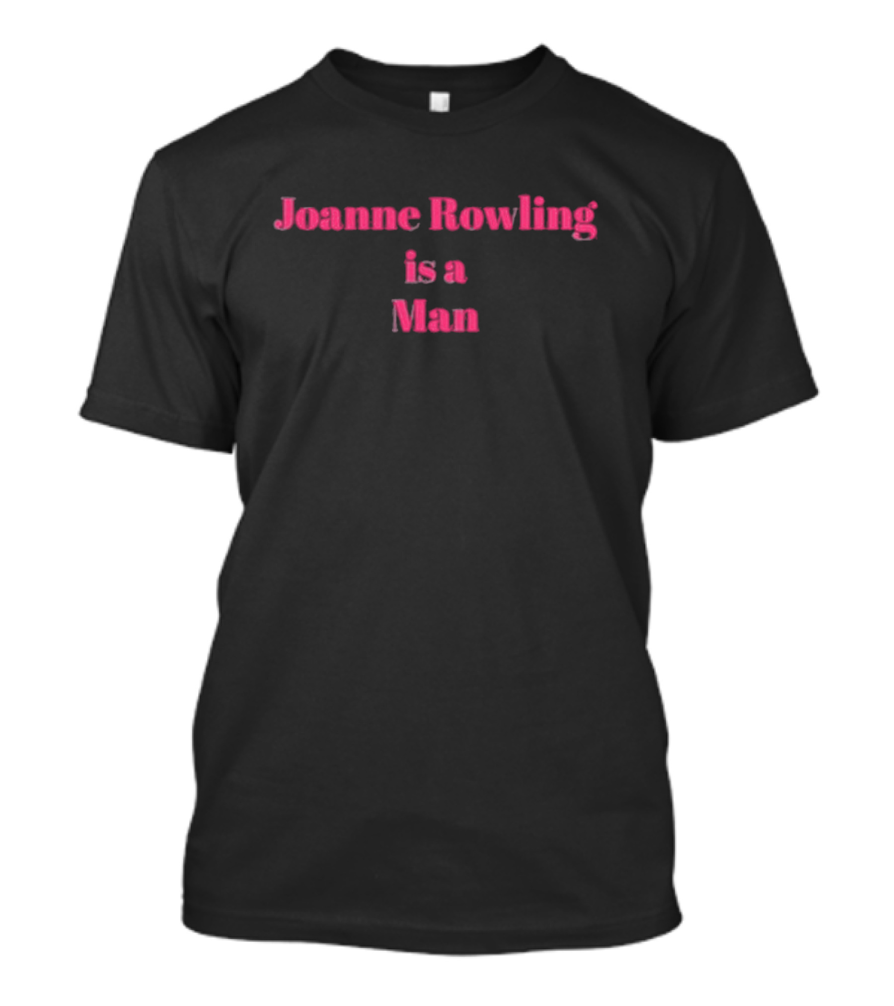 Joanne Rowling Is A Man T-Shirt