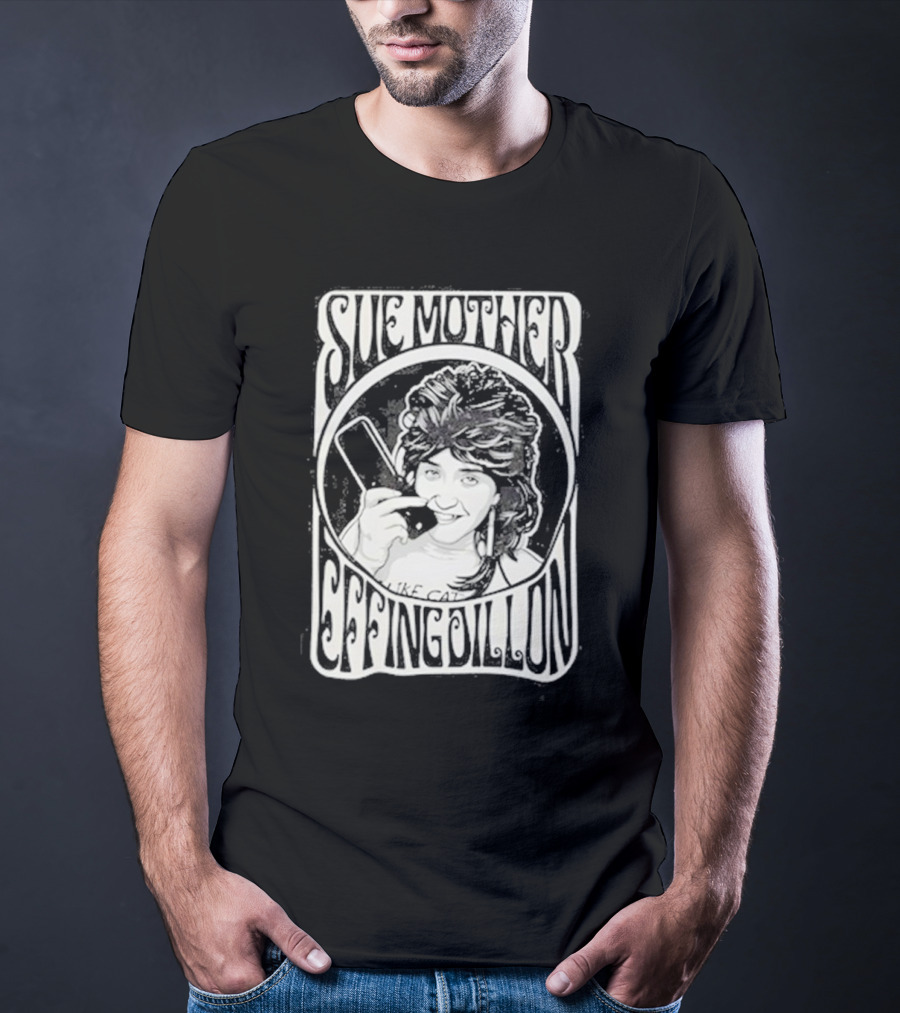 Sue Mother Effing Dillon Retro Style Graphic With Illustrated Character T-Shirt