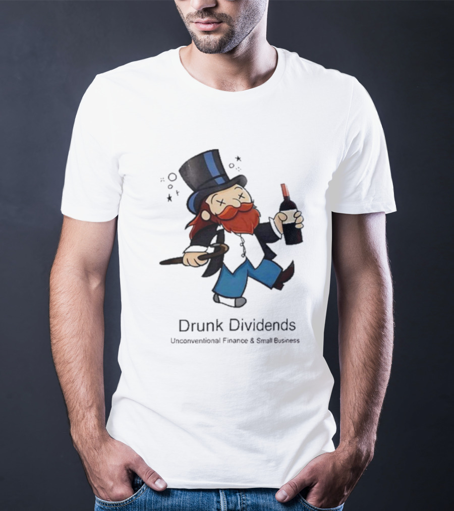Drunk Dividends Unconventional Finance And Business With Top Hat And Wine Bottle T-Shirt