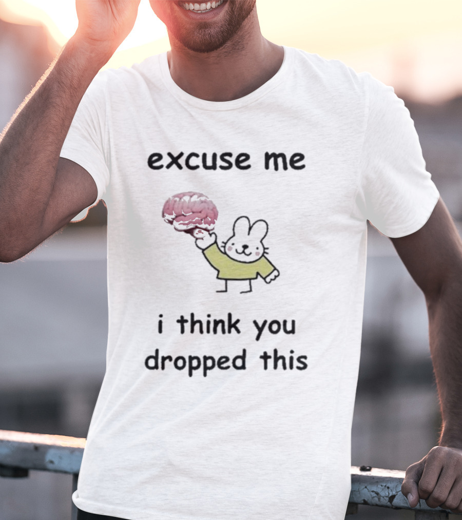 Excuse Me I Think You Dropped This Cartoon Bunny Holding Brain T-Shirt