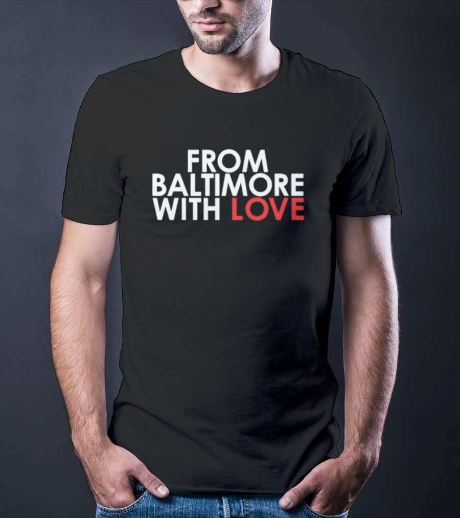 From Baltimore With Love Baltimore Ravens Fan Love For Club T-Shirt