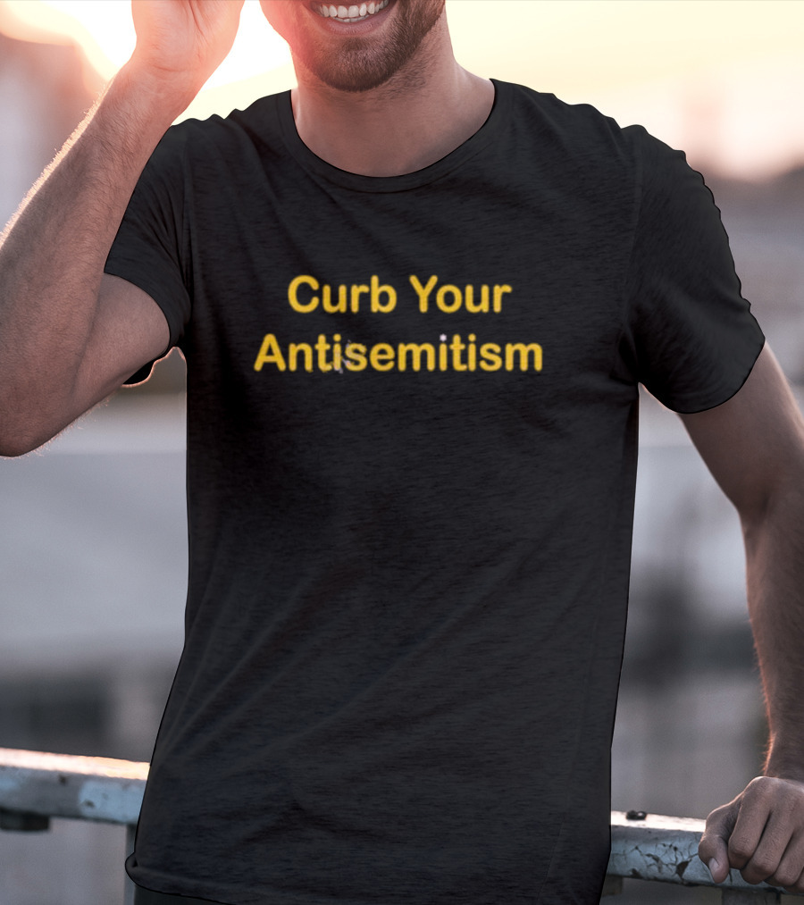 Curb Your Antisemitism T-Shirt