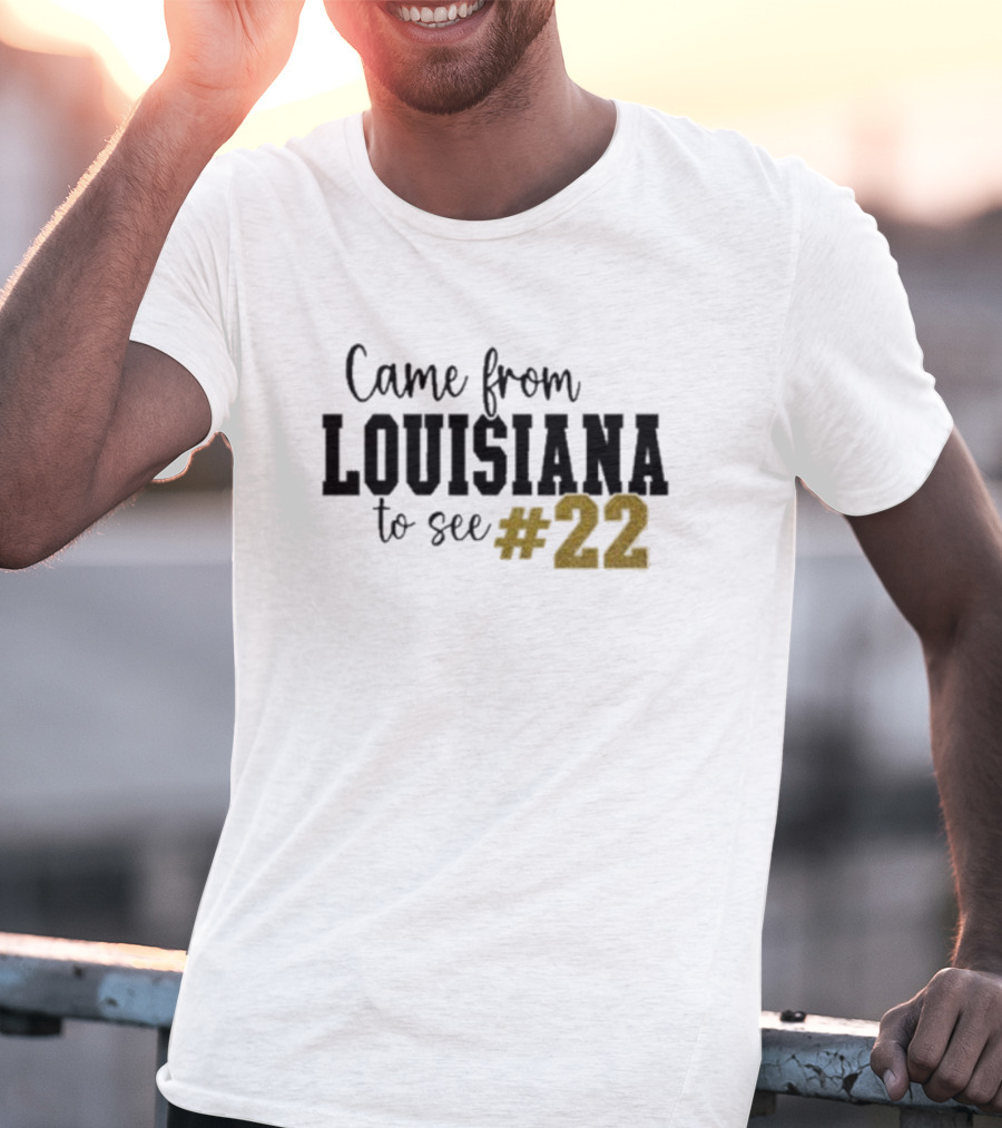 Came From Louisiana To See #22 T-Shirt