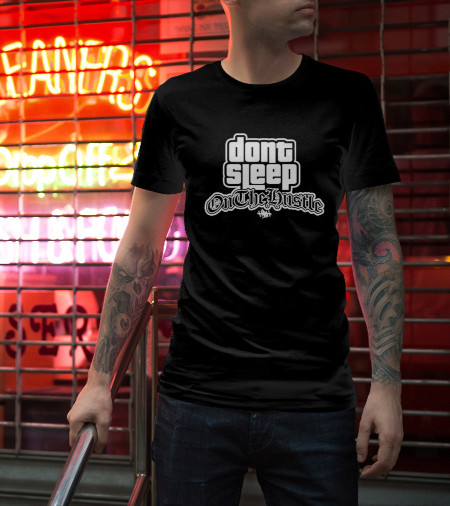 Dont Sleep OnTheHustle HST T-Shirt