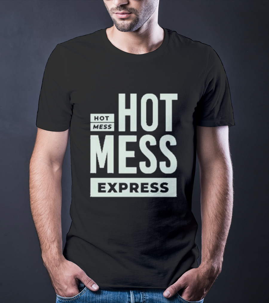 HOT MESS HOT MESS MESS EXPRESS T-Shirt