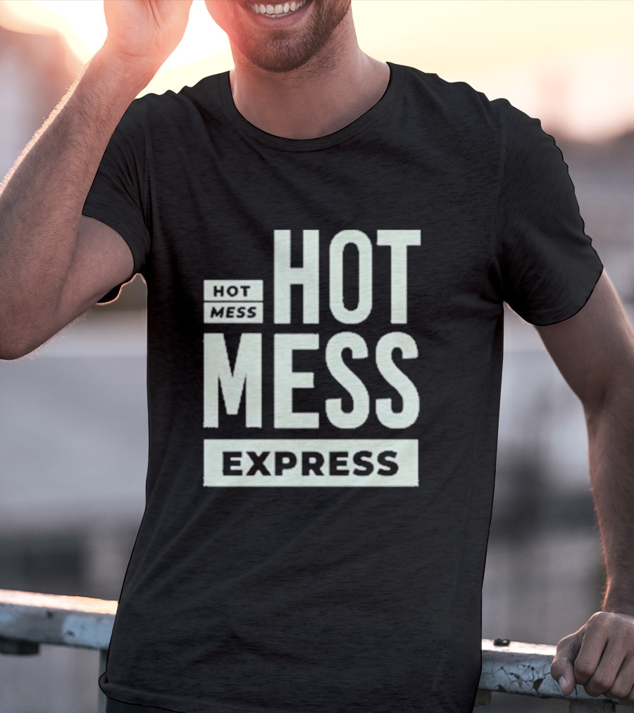 HOT MESS HOT MESS MESS EXPRESS T-Shirt